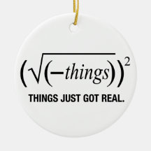 things just got real ornament