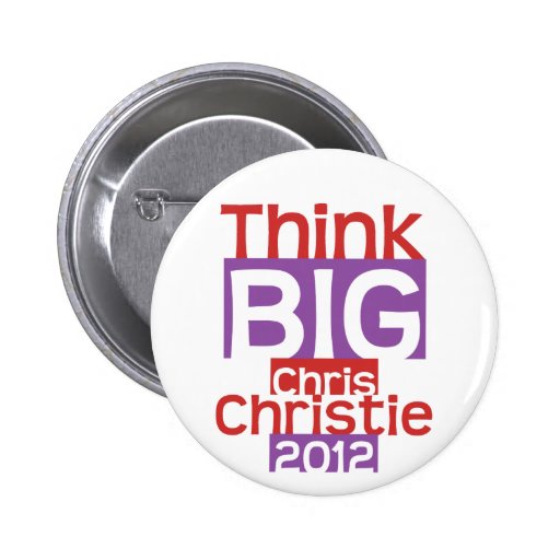 Think BIG Chris Christie 2012 - Original Designer Pins