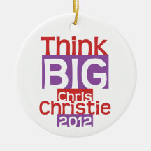 Think BIG Chris Christie 2012 - Original Designer Christmas Tree Ornament