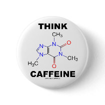 Think Caffeine (Caffeine Chemical Molecule)