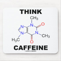 Think Caffeine (Caffeine Chemical Molecule)