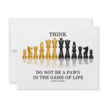 Think (Chess) Do Not Be A Pawn In The Game Of Life