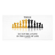 Think (Chess) Do Not Be A Pawn In The Game Of Life