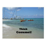 Think Cozumel! Post Card