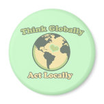Think Global Act Local for Earth Day Magnet