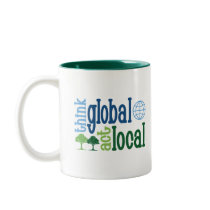 Think Global Act Local Coffee Mug