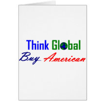 Think Global, Buy American Cards