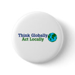 Think Globally, Act Locally Pin