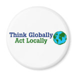 Think Globally, Act Locally Magnet