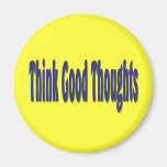Think Good Thoughts Fridge Magnets