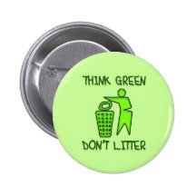 THINK GREEN, DON'T LITTER BUTTONS