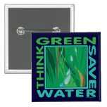 Think Green, Save Water Pin