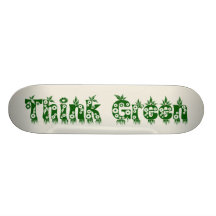 "Think Green" Skate Boards