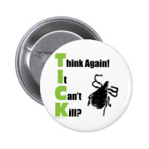 Think It Can't Kill? Think Again! Buttons