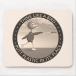Think Like A Bird Mousepad