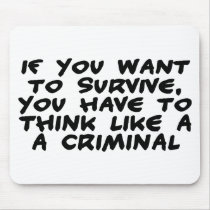 Think Like A Criminal Mouse Mat