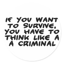 Think Like A Criminal Sticker