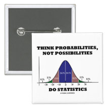 Think Probabilities, Not Possibilities Statistics Buttons