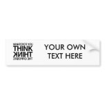 THINK THE OPPOSITE -.png bumper stickers