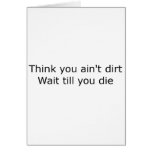 Think you ain't dirt - Black Cards