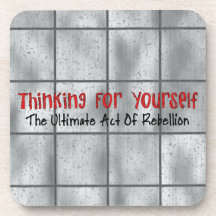 Thinking For Yourself Drink Coaster