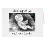 Thinking of you , and your family cards
