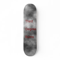 Third Degree Burns Skate Deck