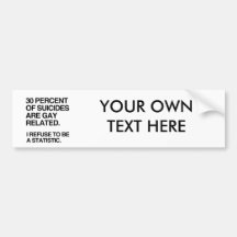 THIRTY PERCENT OF SUICIDES ARE GAY RELATED BUMPER STICKERS