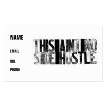 This aint no side hustle business card templates