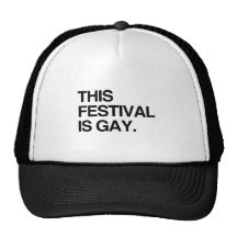 This festival is gay trucker hats
