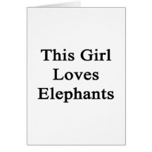This Girl Loves Elephants Greeting Cards