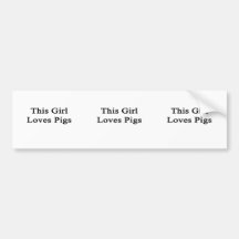 This Girl Loves Pigs Bumper Stickers