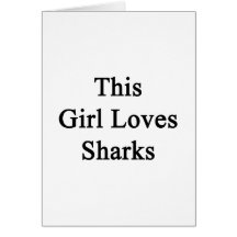 This Girl Loves Sharks Greeting Card