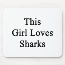This Girl Loves Sharks Mouse Pads