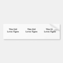 This Girl Loves Tigers Bumper Stickers