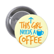 This Girl needs a Coffee! caffeine fuel design Pin