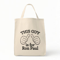 This Guy Is For Ron Paul Bag