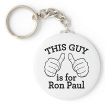 This Guy Is For Ron Paul Keychain