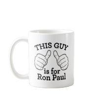 This Guy Is For Ron Paul Coffee Mugs
