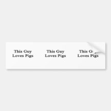 This Guy Loves Pigs Bumper Sticker