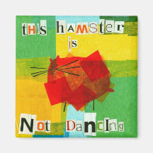 This Hamster is Not Dancing Fridge Magnet