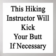 This Hiking Instructor Will Kick Your Butt If Nece Posters