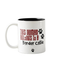 This Human Belongs to a Border Collie Mug