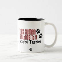This Human Belongs to a Cairn Terrier Coffee Mug