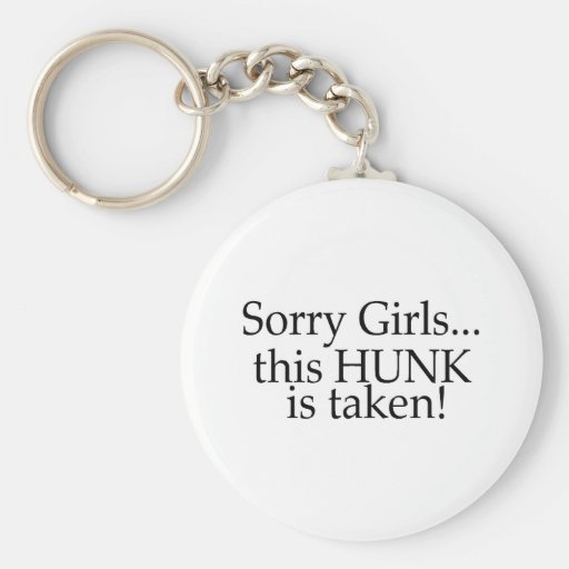 This Hunk Is Taken Key Chains