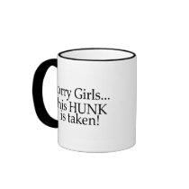 This Hunk Is Taken Coffee Mugs