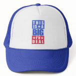 This Is A Big F'n Deal Hat