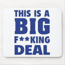 This Is A Big Fucking Deal Mouse Pads