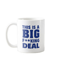 This Is A Big Fucking Deal Mugs