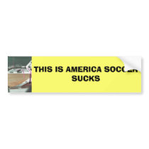 THIS IS AMERICA SOCCER SUCKS BUMPER STICKERS